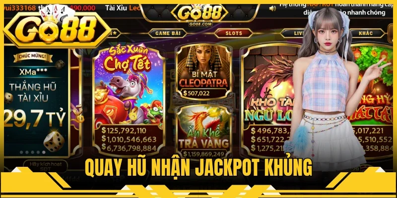 Quay hũ nhận jackpot khủng